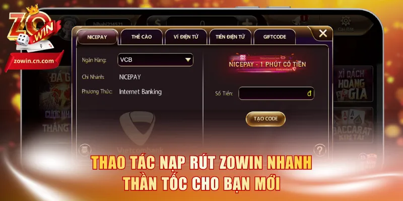 Thao tác nạp rút Zowin nhanh thần tốc cho bạn mới